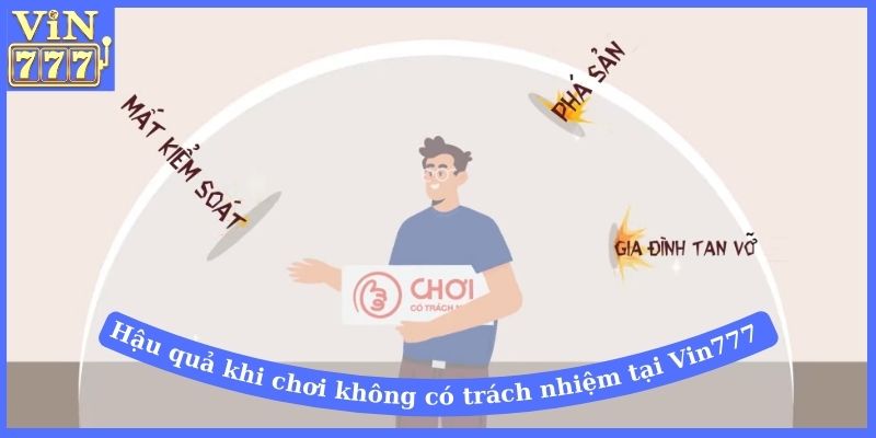 Hậu quả khi chơi không có trách nhiệm tại Vin777