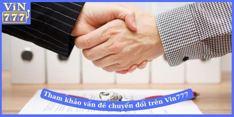 Tham khảo vấn đề chuyển đổi trên Vin777