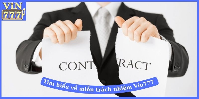 Tìm hiểu về miễn trách nhiệm Vin777