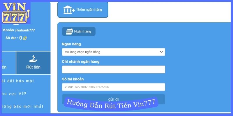 Hướng dẫn rút tiền Vin777 chuyển khoản ngân hàng an toàn