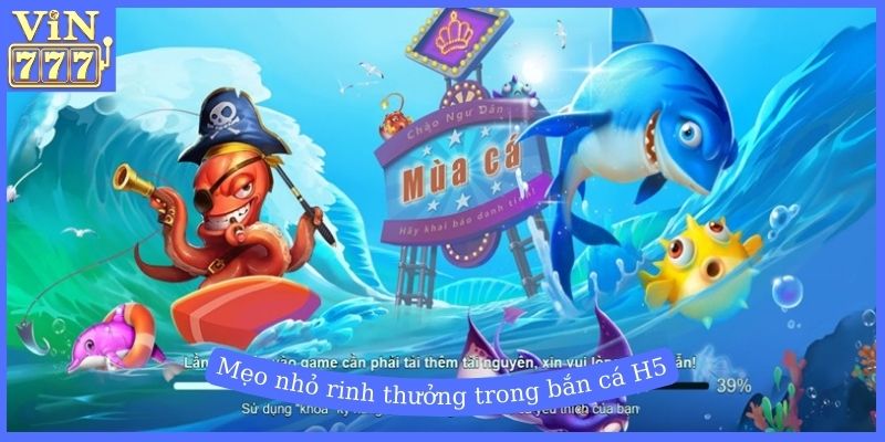 Mẹo nhỏ giúp rinh thưởng trong bắn cá H5