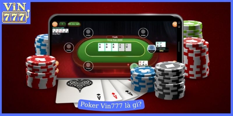 Poker Vin777 là gì?